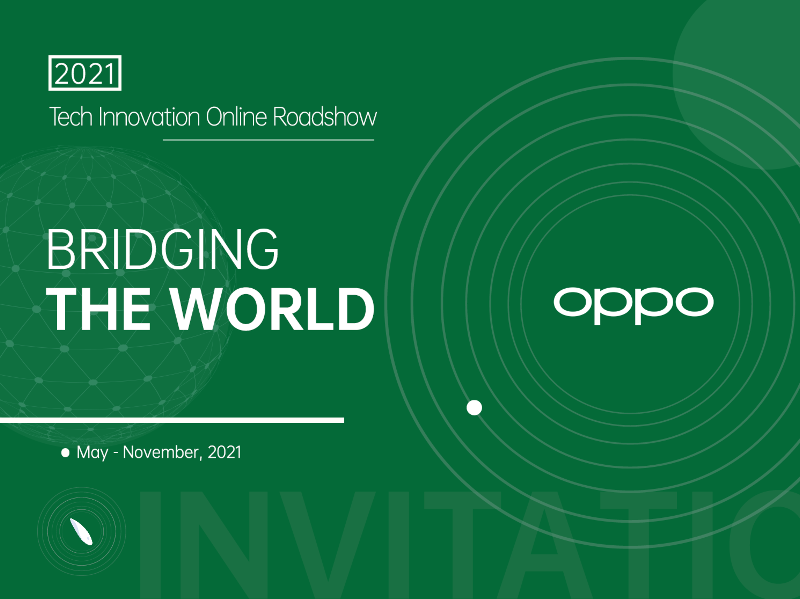 OPPO Tech Innovation Online Roadshow Bridging the World