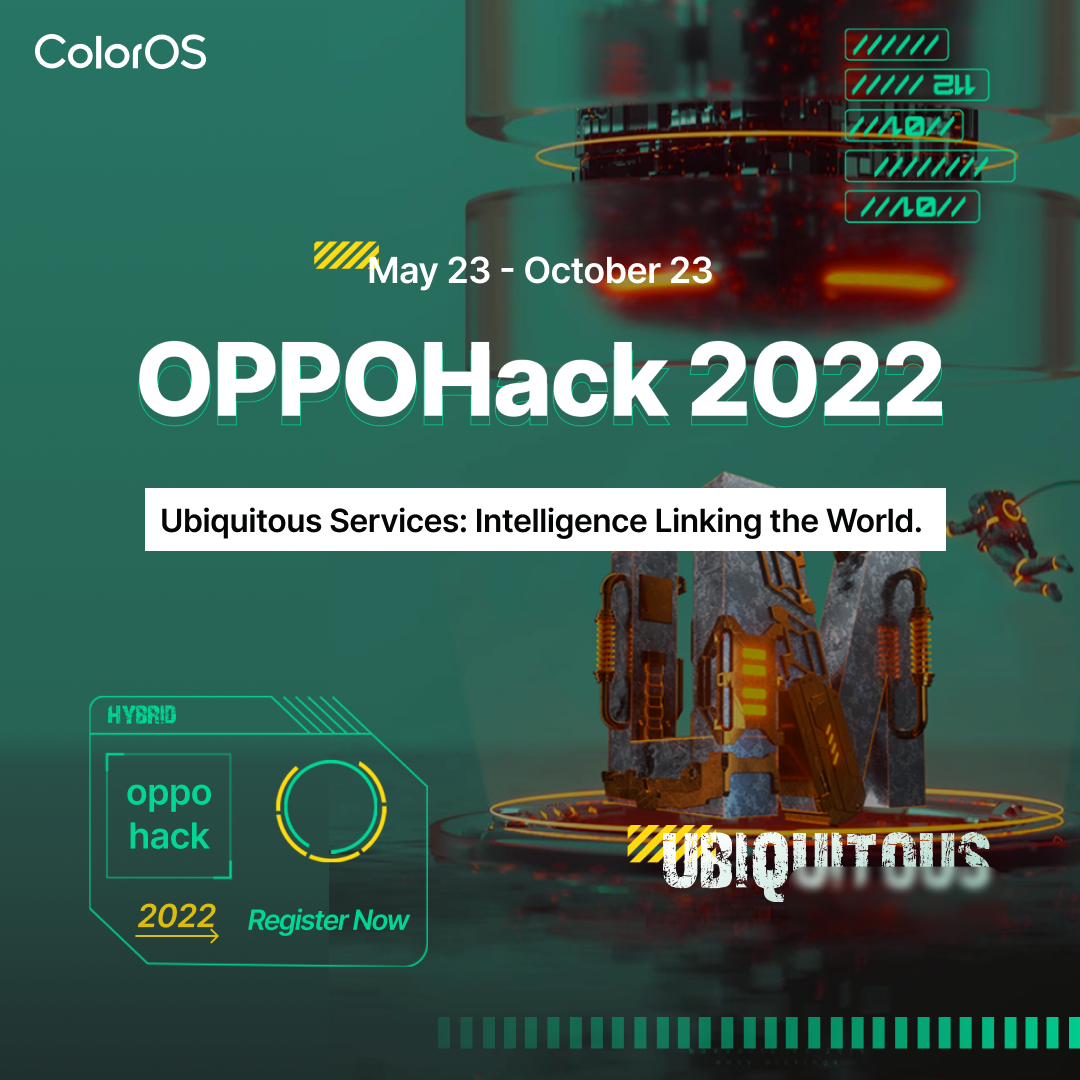 OPPOHack 2022 Launching in May Calls for Global Tech Talents