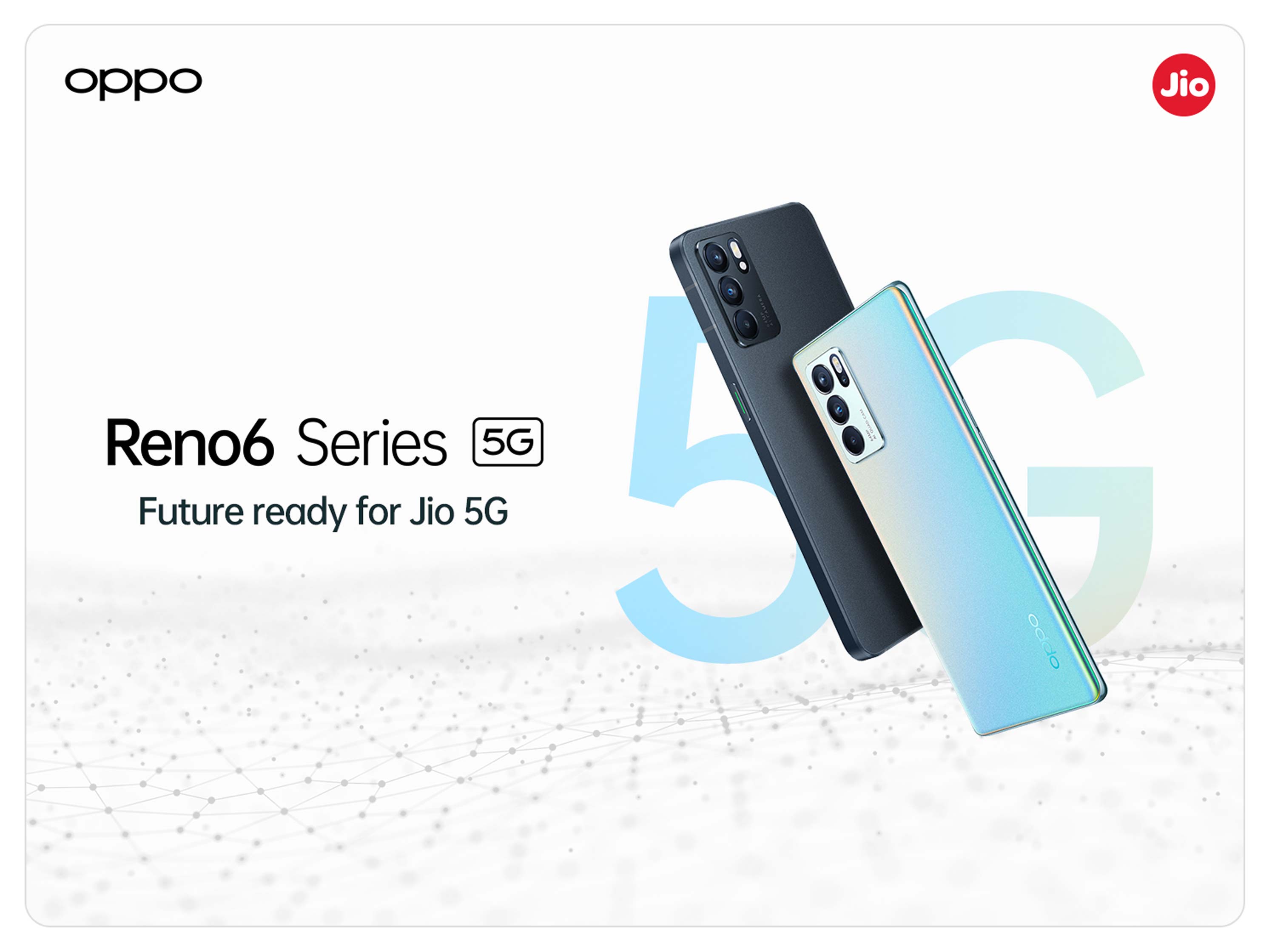 OPPO India conducts 5G standalone (SA) network trial for Reno6 Series in collaboration with Jio