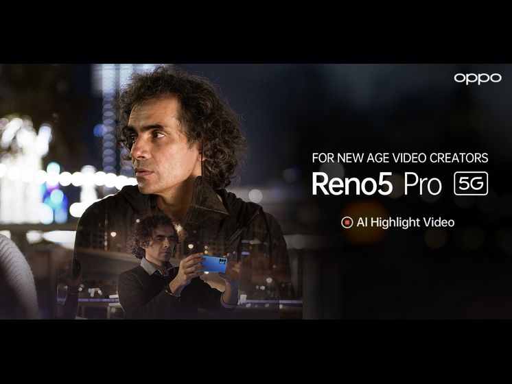 Technology for everyone: Ace director Imtiaz Ali and OPPO encourages new age video creators to capture the moments with Reno5 Pro 5G